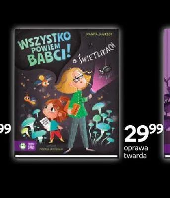 Książka Wszystko powiem babci! O świetlikach Zielona Sowa promocja w Empik