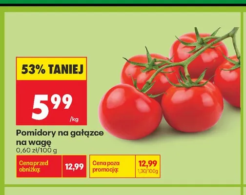 Pomidory na gałązce na wagę promocja w Biedronka