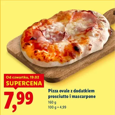 Pizza ovale z dodatkiem prosciutto i mascarpone promocja w Lidl
