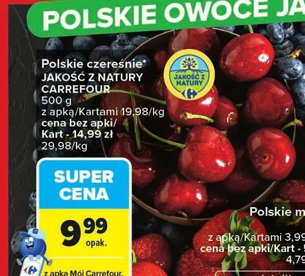 Czereśnie polskie Jakość z Natury Carrefour promocja w Carrefour