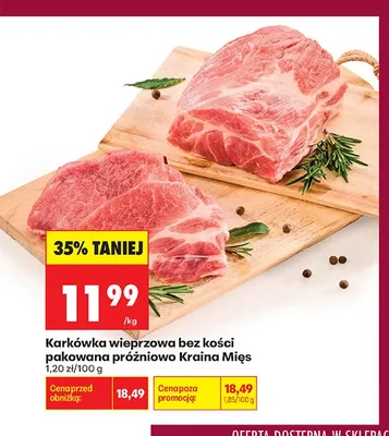 Karkówka wieprzowa bez kości pakowana próżniowo Kraina Mięs promocja w Biedronka
