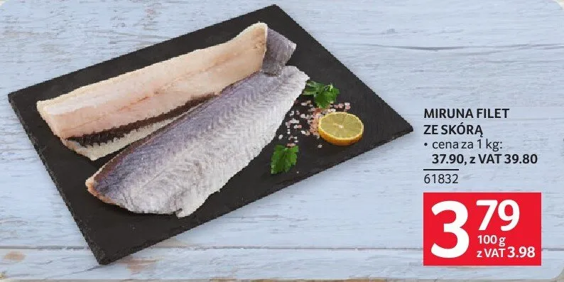 Miruna filet ze skórą cena za 1 kg 37.90, z VAT 39.80 promocja w Selgros