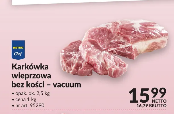 Karkówka wieprzowa bez kości vacuum Metro Chef promocja w Makro