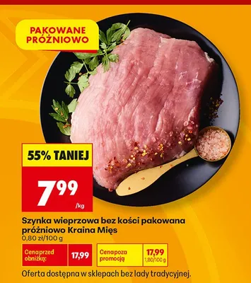 Szynka wieprzowa bez kości pakowana próżniowo Kraina Mięs promocja w Biedronka
