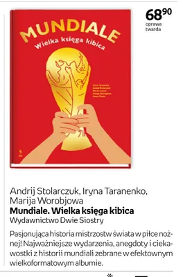Książka Mundiale. Wielka księga kibica Andrij Stolarczuk, Iryna Taranenko, Marija Worobjowa oprawa twarda Wydawnictwo Dwie Siostry promocja w Empik