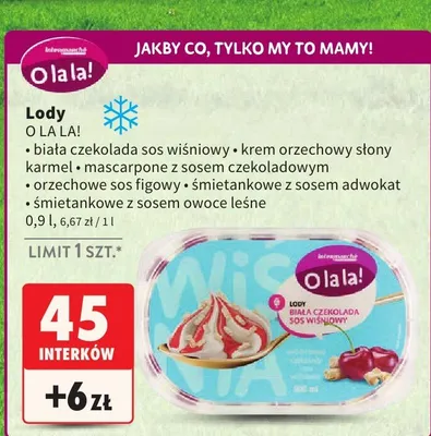 Lody biała czekolada sos wiśniowy, krem orzechowy słony karmel, mascarpone z sosem czekoladowym, orzechowe sos figowy, śmietankowe z sosem adwokat, śmietankowe z sosem owoce leśne promocja w Intermarche