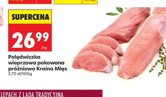 Polędwiczka wieprzowa pakowana próżniowo Kraina Mięs promocja w Biedronka