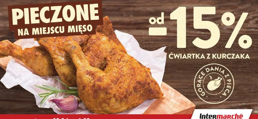 Ćwiartka z kurczaka pieczona na miejscu Intermarché promocja w Intermarche