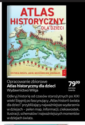 Książka Opracowanie zbiorowe Atlas historyczny dla dzieci Wydawnictwo Wilga promocja w Empik