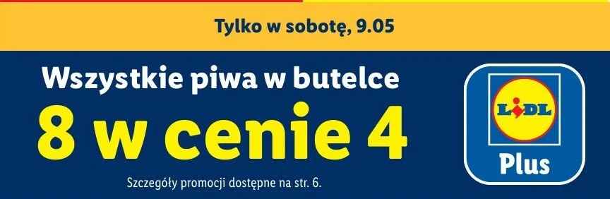 Wszystkie piwa w butelce 8 ZA 4 promocja w Lidl