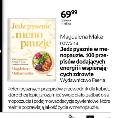 Książka Magdalena Makarowska Jedz pysznie w menopauzie. 100 przepisów dodających energii i wspierających zdrowie Wydawnictwo Feeria oprawa miękka promocja w Empik