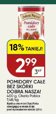Pomidory całe bez skórki Dobra Nasza! promocja w Chata Polska