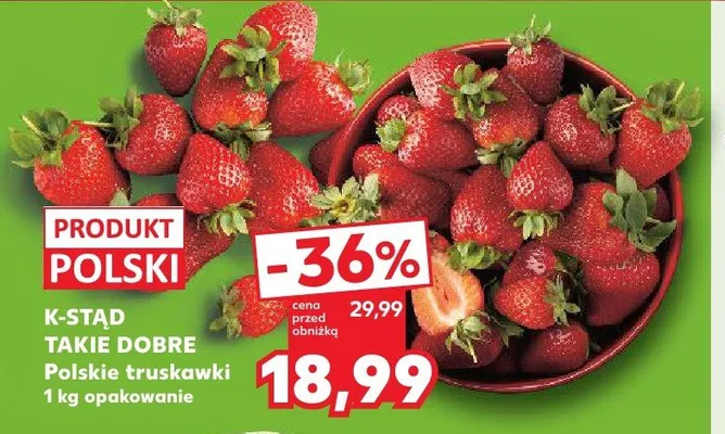 Truskawki polskie K-Stąd Takie Dobre promocja w Kaufland
