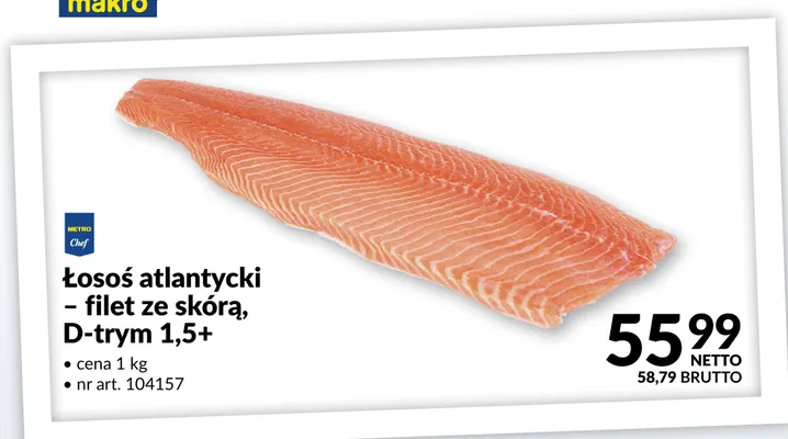 Łosoś atlantycki filet ze skórą D-trym 1,5+ promocja w Makro