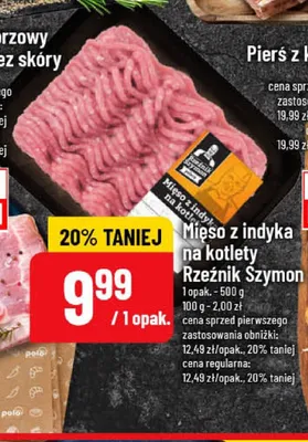 Mięso z indyka na kotlety Rzeźnik Szymon promocja w POLOmarket