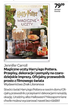 Książka Jennifer Carroll Magiczne uczty Harry'ego Pottera. Przepisy, dekoracje i pomysły na czarodziejskie imprezy. Oficjalny przewodnik prosto z filmowego świata oprawa twarda promocja w Empik