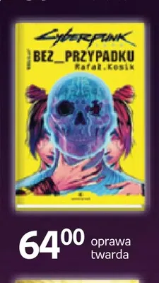 Książka Cyberpunk Bez przypadku Rafał Kosik oprawa twarda promocja w Empik