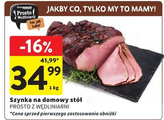 Szynka na domowy stół promocja w Intermarche