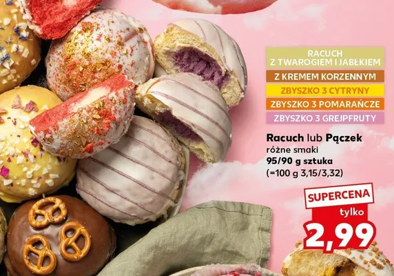 Racuch lub pączek różne smaki z twarogiem i jabłkiem, z kremem korzenym, zbyszko z truskawką, zbyszko z pomarańczą, zbyszko z grejpfruty promocja w Kaufland