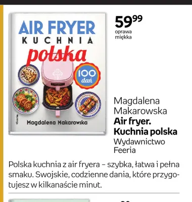 Książka Magdalena Makarowska Air fryer. Kuchnia polska Wydawnictwo Feeria promocja w Empik