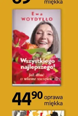 Książka Wszystkiego najlepszego! Jak dbać o własne szczęście Ewa Woydyłło oprawa miękka promocja w Empik