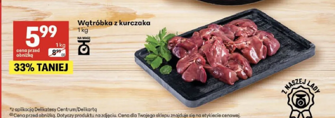 Wątróbka z kurczaka Z Naszej Lady promocja w Delikatesy Centrum