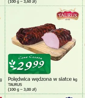 Polędwica wędzona w siatce Taurus promocja w CEZAR Delikatesy