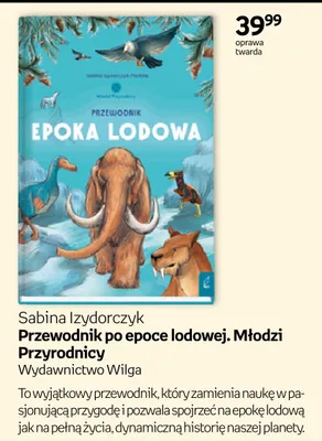Książka Przewodnik po epoce lodowej. Młodzi Przyrodnicy Sabina Izydorczyk promocja w Empik
