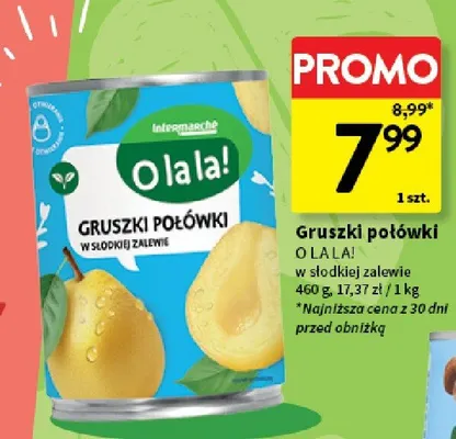 Gruszki połówki w słodkiej zalewie O la la! promocja w Intermarche