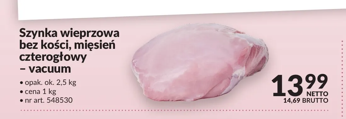 Szynka wieprzowa bez kości mięsień czterogłowy vacuum promocja w Makro