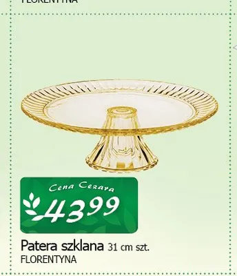 Patera szklana Florentyna 31 cm promocja w CEZAR Delikatesy