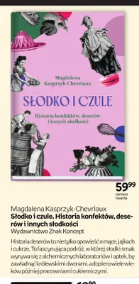 Książka Słodko i czule. Historia konfektów, deserów i innych słodkości Magdalena Kasprzyk-Chevriaux promocja w Empik