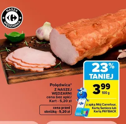 Polędwica Z Naszej Wędzarni promocja w Carrefour Market