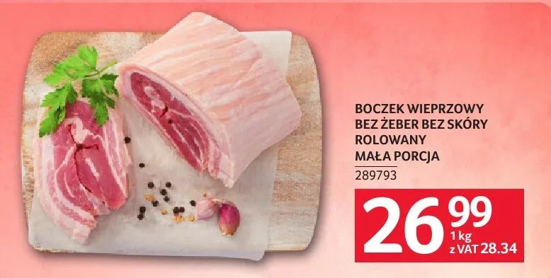 Boczek wieprzowy bez żeber ze skóry rolowany mała porcja promocja w Selgros