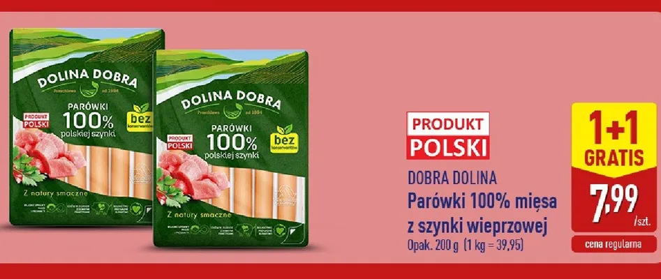 Parówki 100% mięsa z szynki wieprzowej Dolina Dobra promocja w Aldi
