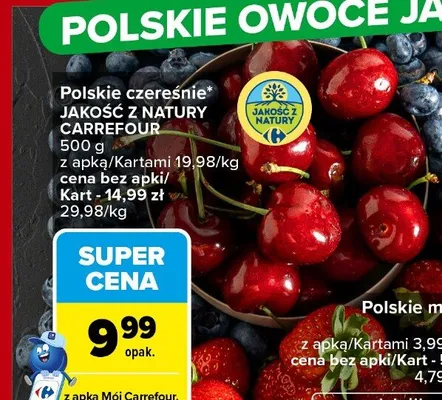 Czereśnie polskie Jakość z Natury Carrefour promocja w Carrefour Market