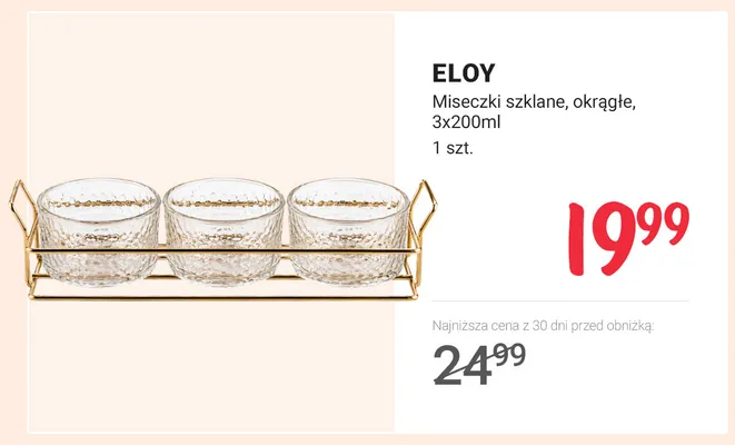 Miseczki szklane okrągłe 3x200 ml Eloy promocja w Rossmann