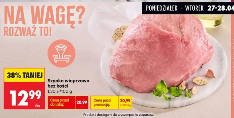 Szynka wieprzowa bez kości na wagę promocja w Biedronka
