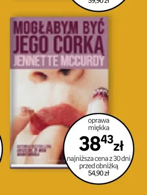 Książka Mogłabym być jego córką oprawa miękka Jennette McCurdy promocja w Empik