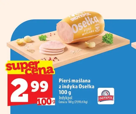 Pierś maślana z indyka Osełka Indykpol promocja w TOPAZ