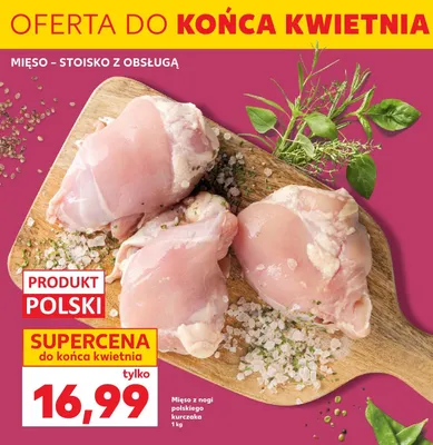 Mięso z nogi polskiego kurczaka promocja w Kaufland