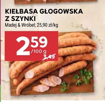 Kiełbasa głogowska z szynki Madej & Wróbel promocja w Stokrotka