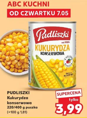 Kukurydza konserwowa Pudliszki 220/400g puszka promocja w Kaufland
