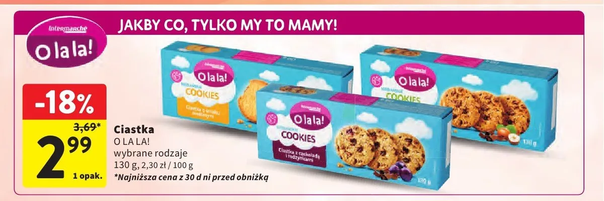 Ciastka Cookies z kawałkami czekolady O la la! promocja w Intermarche