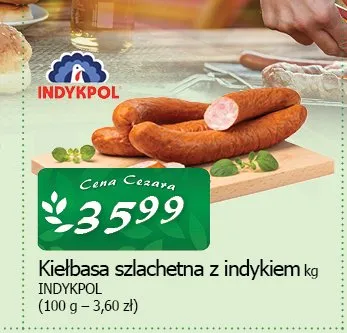 Kiełbasa szlachetna z indykiem Indykpol promocja w CEZAR Delikatesy