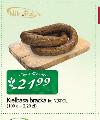 Kiełbasa bracka Nik-Pol promocja w CEZAR Delikatesy