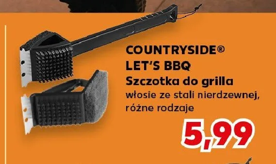 Szczotka do grilla COUNTRYSIDE LET'S BBQ włosie ze stali nierdzewnej promocja w Kaufland