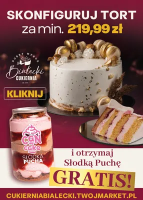 Zestaw tort Białecki Cukiernia + deser Can Cake Słodka Pucha Czekoladowo-Truskawkowa promocja w Twój Market