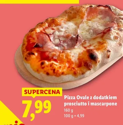 Pizza Ovale z dodatkiem prosciutto i mascarpone promocja w Lidl