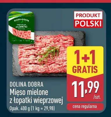 Mięso mielone z łopatki wieprzowej Dolina Dobra promocja w Aldi
